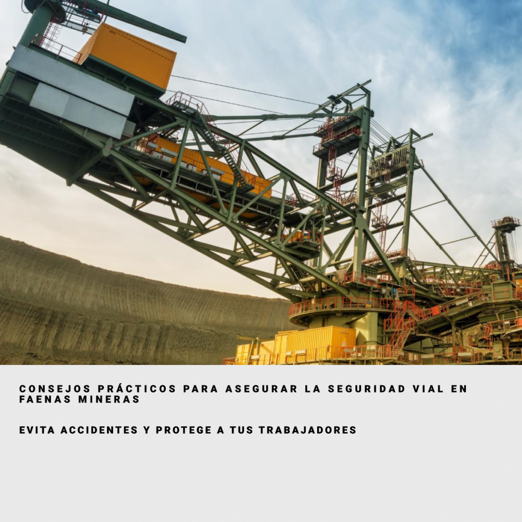 Cómo Asegurar la Seguridad Vial en Faenas Mineras: Consejos Prácticos